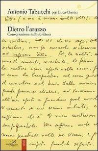 Dietro l'arazzo. Conversazione sulla scrittura - Antonio Tabucchi - Libro Perrone 2013, Racconti d'autore | Libraccio.it