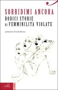 Sorridimi ancora. Dodici storie di femminilità violate  - Libro Perrone 2015, Biotón | Libraccio.it