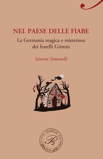 Nel paese delle fiabe - Saverio Simonelli - Libro Perrone 2015, Passaggi di dogana | Libraccio.it