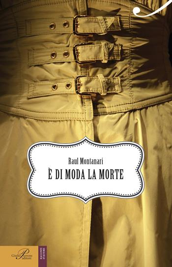 È di moda la morte - Raul Montanari - Libro Perrone 2015, Racconti d'autore | Libraccio.it