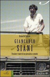 Giancarlo Siani. Passione e morte di un giornalista scomodo - Bruno De Stefano - Libro Perrone 2015, Biotón | Libraccio.it