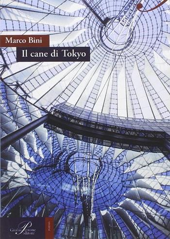 Il cane di Tokyo - Marco Bini - Libro Perrone 2016, Poiesis | Libraccio.it
