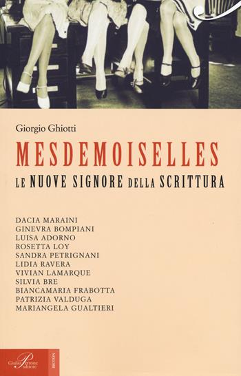 Mesdemoiselles. Le nuove signore della scrittura - Giorgio Ghiotti - Libro Perrone 2016, Biotón | Libraccio.it