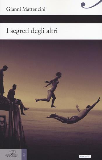 I segreti degli altri - Gianni Mattencini - Libro Perrone 2019, Hinc | Libraccio.it