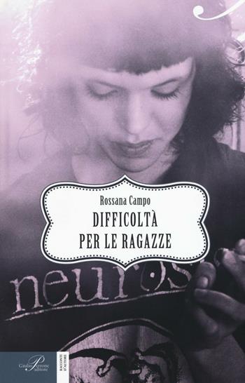 Difficoltà per le ragazze - Rossana Campo - Libro Perrone 2016, Racconti d'autore | Libraccio.it