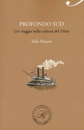 Profondo Sud. Un viaggio nella cultura del Dixie