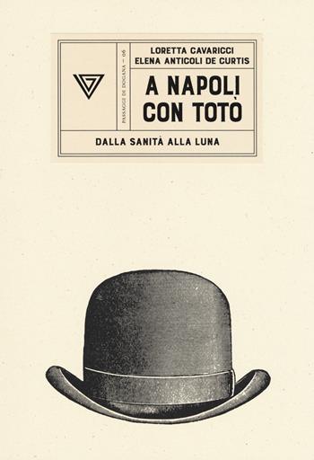 A Napoli con Totò. Dalla sanità alla luna - Loretta Cavaricci, Elena Anticoli De Curtis - Libro Perrone 2018, Passaggi di dogana | Libraccio.it