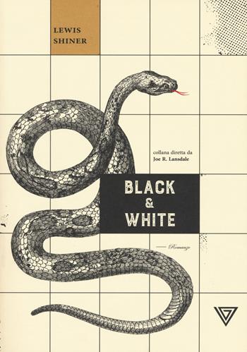 Black & White - Lewis Shiner - Libro Perrone 2019, Hinc Joe | Libraccio.it