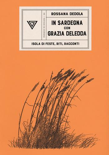 In Sardegna con Grazia Deledda - Rossana Dedola - Libro Perrone 2020, Passaggi di dogana | Libraccio.it