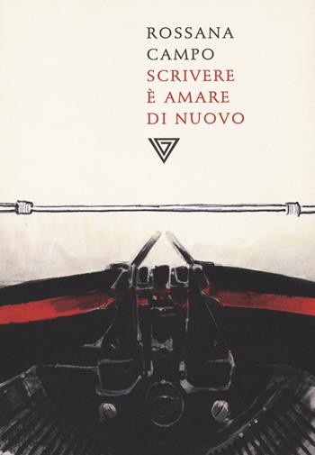 Scrivere è amare di nuovo - Rossana Campo - Libro Perrone 2020, Le nuove onde | Libraccio.it