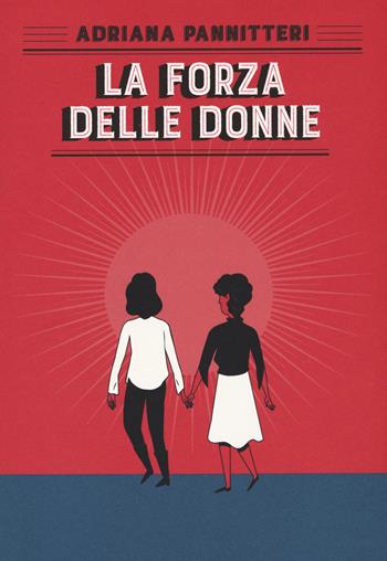 La forza delle donne - Adriana Pannitteri - Libro Perrone 2020 | Libraccio.it