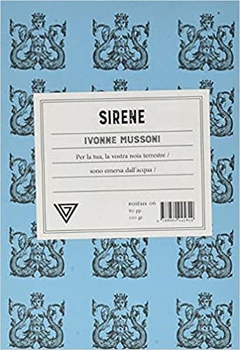 Sirene - Ivonne Mussoni - Libro Perrone 2021, Poiesis | Libraccio.it