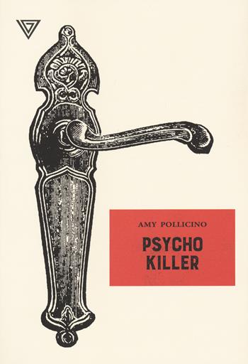 Psycho killer - Amy Pollicino - Libro Perrone 2021 | Libraccio.it