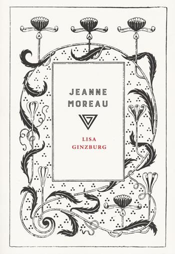Jeanne Moreau - Lisa Ginzburg - Libro Perrone 2021 | Libraccio.it
