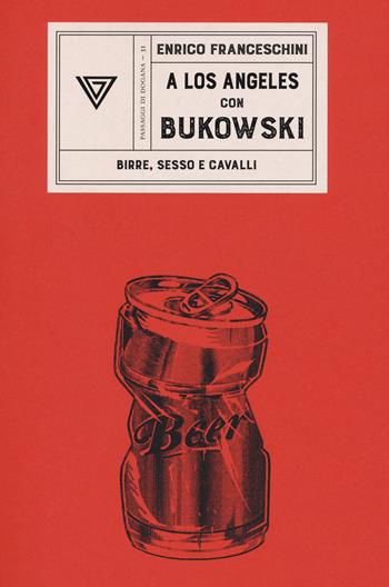 A Los Angeles con Bukowski - Enrico Franceschini - Libro Perrone 2021 | Libraccio.it