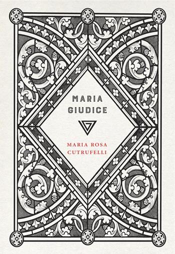 Maria Giudice - Maria Rosa Cutrufelli - Libro Perrone 2022 | Libraccio.it