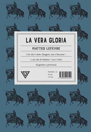 La vera gloria - Matteo Lefevre - Libro Perrone 2022, Poiesis | Libraccio.it