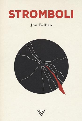 Stromboli - Jon Bilbao - Libro Perrone 2022, Hinc | Libraccio.it