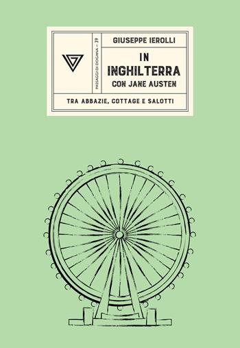 In Inghilterra con Jane Austen - Giuseppe Ierolli - Libro Perrone 2022, Passaggi di dogana | Libraccio.it