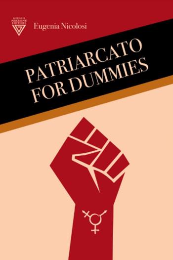 Patriarcato for dummies - Eugenia Nicolosi - Libro Perrone 2022, Le nuove onde | Libraccio.it