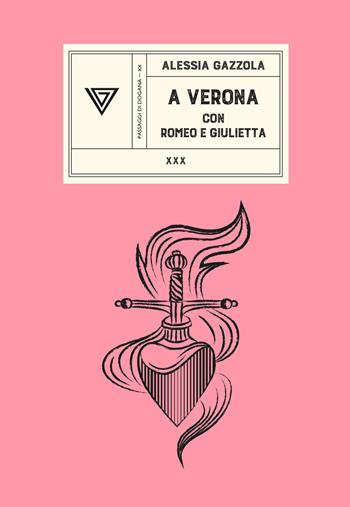 A Verona con Romeo e Giulietta - Alessia Gazzola - Libro Perrone 2023, Passaggi di dogana | Libraccio.it
