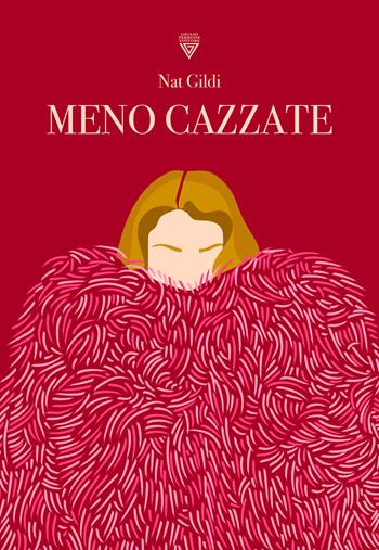 Meno cazzate - Natalia Gildi - Libro Perrone 2023 | Libraccio.it