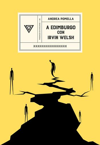 A Edimburgo con Irvine Welsh - Andrea Pomella - Libro Perrone 2023, Passaggi di dogana | Libraccio.it