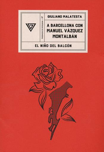 A Barcellona con Manuel Vàzquez Montalbán - Giuliano Malatesta - Libro Perrone 2023, Passaggi di dogana | Libraccio.it