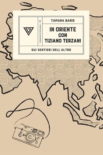 In Oriente con Tiziano Terzani - Tamara Baris - Libro Perrone 2024, Passaggi di dogana | Libraccio.it