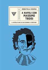 A Napoli con Massimo Troisi. Il napoletano di San Giorgio a Cremano