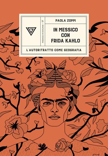 In Messico con Frida Kahlo. L'autoritratto come geografia - Paola Zoppi - Libro Perrone 2024, Passaggi di dogana | Libraccio.it