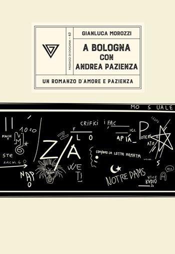 A Bologna con Andrea Pazienza - Gianluca Morozzi - Libro Perrone 2024, Passaggi di dogana | Libraccio.it