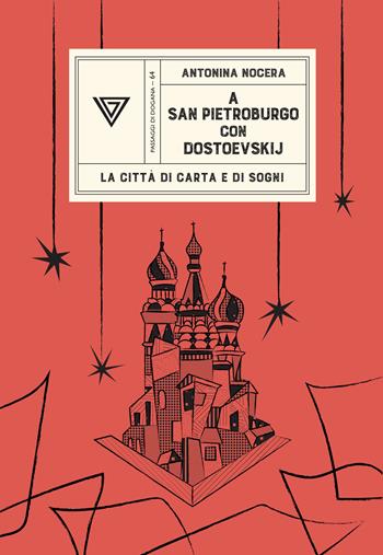 A San Pietroburgo con Dostoevskij. La città di carta e di sogni - Antonina Nocera - Libro Perrone 2024, Passaggi di dogana | Libraccio.it