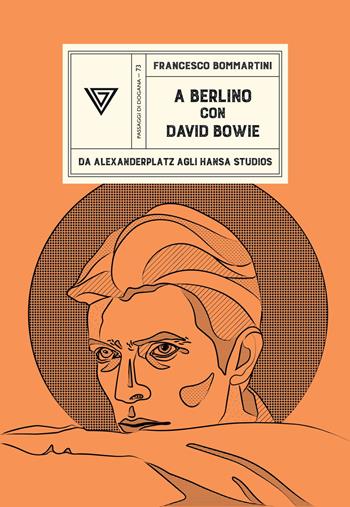 A Berlino con David Bowie - Francesco Bommartini - Libro Perrone 2025, Passaggi di dogana | Libraccio.it