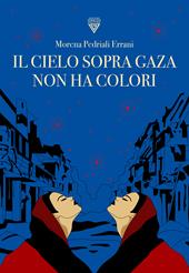 Il cielo sopra Gaza non ha colori