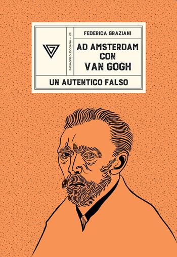 A Amsterdam con Van Gogh - Federica Graziani - Libro Perrone 2025, Passaggi di dogana | Libraccio.it