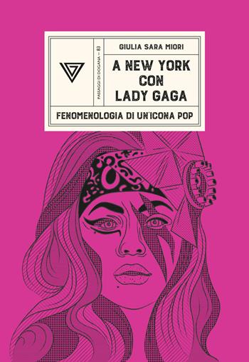 A New York con Lady Gaga - Giulia Sara Miori - Libro Perrone 2025, Passaggi di dogana | Libraccio.it