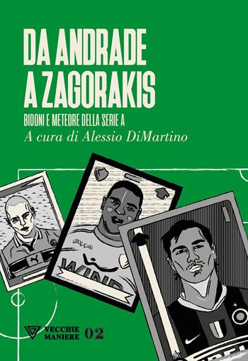 Da Adriano a Zahavi. Bidoni e meteore della serie A  - Libro Perrone 2025, Vecchie maniere | Libraccio.it