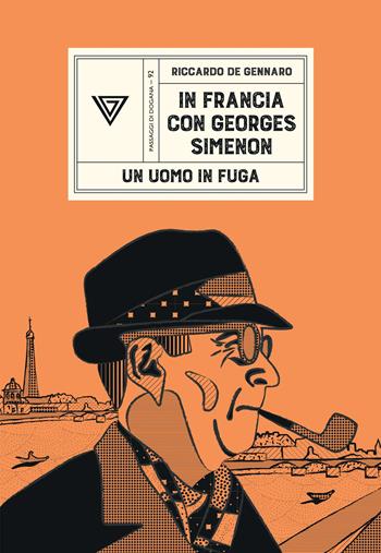 In Francia con Georges Simenon. Un uomo in fuga - Riccardo De Gennaro - Libro Perrone 2026, Passaggi di dogana | Libraccio.it