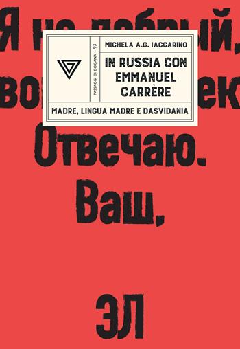 In Russia con Emmanuel Carrère. Madre, lingua madre e dasvidania - Michela A.G. Iaccarino - Libro Perrone 2026, Passaggi di dogana | Libraccio.it
