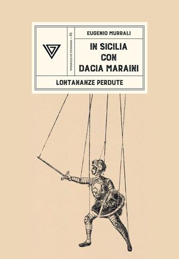 In Sicilia con Dacia Maraini. Lontananze perdute - Eugenio Murrali - Libro Perrone 2026, Passaggi di dogana | Libraccio.it