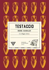 Testaccio. Un villaggio urbano
