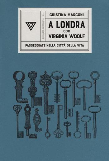 A Londra con Virginia Woolf. Passeggiate nella città della vita - Cristina Marconi - Libro Perrone 2026, Passaggi di dogana | Libraccio.it