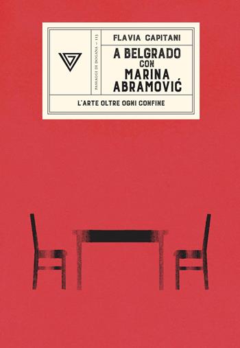 A Belgrado con Marina Abramovic. L’arte oltre ogni confine - Flavia Capitani - Libro Perrone 2026, Passaggi di dogana | Libraccio.it