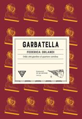 Garbatella. Dalla città giardino al quartiere cartolina