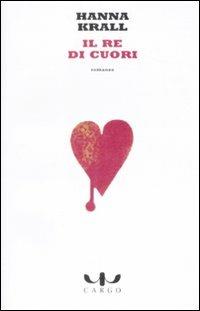 Il re di cuori - Hanna Krall - Libro Cargo 2009, Biblioteca di Cargo | Libraccio.it