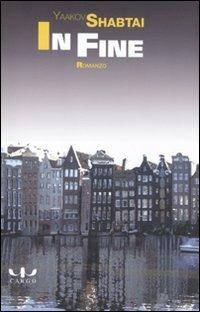 In fine - Yaakov Shabtai - Libro Cargo 2009, Biblioteca di Cargo | Libraccio.it