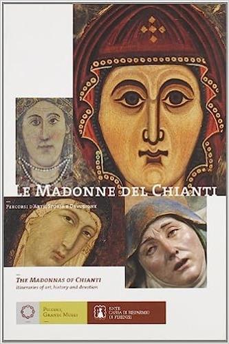 Le Madonne del Chianti. Percorsi d'arte, storia e devozione. Ediz. italiana e inglese  - Libro Edizioni della Meridiana 2005, Arte | Libraccio.it