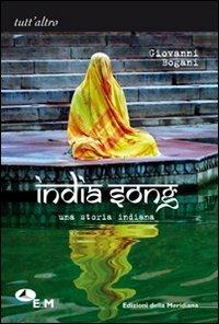 India song. Una storia indiana - Giovanni Bogani - Libro Edizioni della Meridiana 2009, Tutt'altro. Confini | Libraccio.it