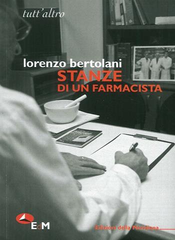 Stanze di un farmacista - Lorenzo Bertolani - Libro Edizioni della Meridiana 2016, Tutt'altro | Libraccio.it
